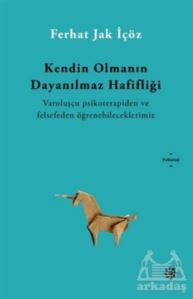 Kendin Olmanın Dayanılmaz Hafifliği