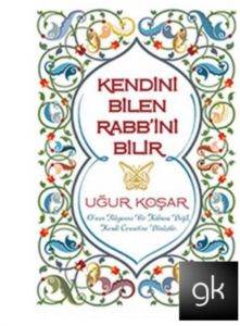 Kendini Bilen Rabbini Bilir