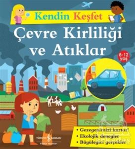 Kendini Keşfet - Çevre Kirliliği Ve Atıklar