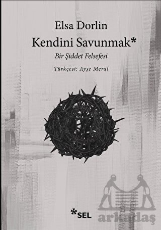 Kendini Savunmak: Bir Şiddet Felsefesi