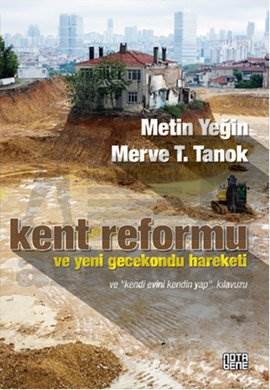 Kent Reformu ve Yeni Gecekondu Hareketi; Ve Kendi Evini Kendin Yap Kılavuzu