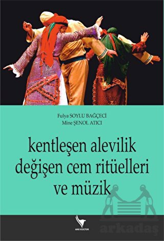 Kentleşen Alevilik Değişen Cem Ritüelleri Ve Müzik