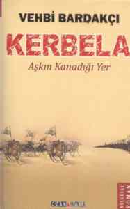 Kerbela; Aşkın Kanadığı Yer