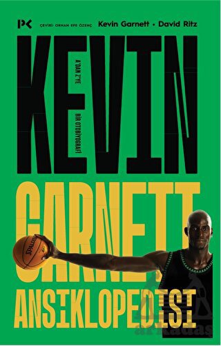 Kevin Garnett Ansiklopedisi: A’Dan Z’Ye Bir Otobiyografi