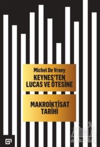 Keynes'ten Lucas ve Ötesine - Makroiktisat Tarihi