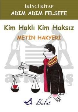 Kim Haklı Kim Haksız; Adım Adım Felsefe 2