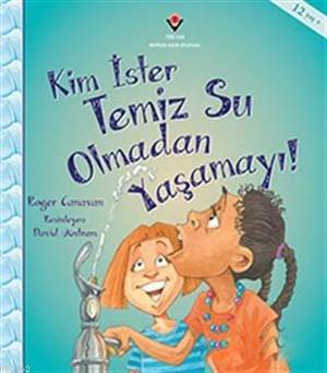 Kim İster Temiz Su Olmadan Yaşamayı!