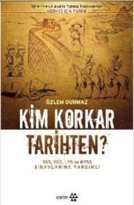 Kim Korkar Tarihten?; Öğrenme ve Akılda Tutma Teknikleriyle Herkes İçin Tarih