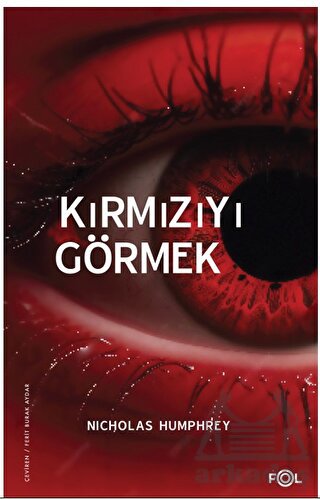 Kırmızıyı Görmek –Bilinç Üzerine Bir İnceleme–