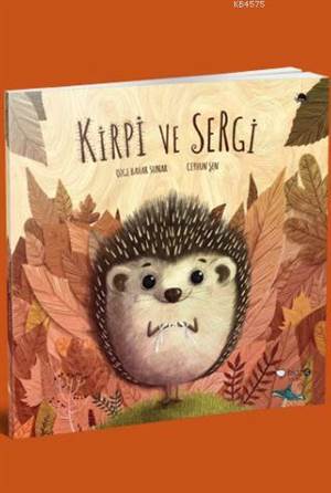 Kirpi Ve Sergi; 3 Yaş Ve Üzeri