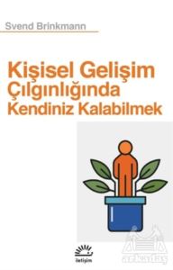 Kişisel Gelişim Çılgınlığında Kendiniz Kalabilmek