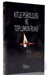 Kitle Psikolojisi Ve Toplumun Ruhu