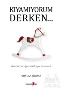 Kıyamıyorum Derken…