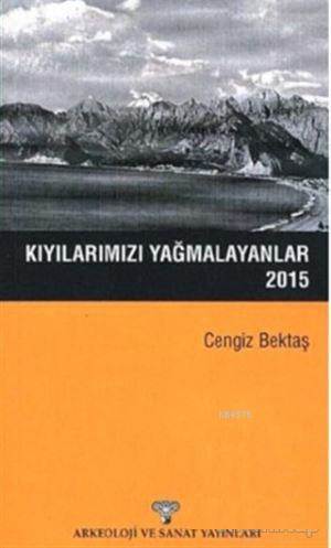 Kıyılarımızı Yağmalayanlar 2015