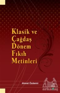 Klasik Ve Çağdaş Dönem Fıkıh Metinleri