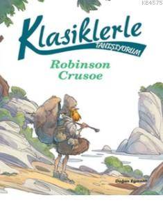 Klasiklerle Tanışıyorum - Robinson Crusoe