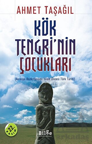 Kök Tengrinin Çocukları; Avrasya Bozkırlarında İslam Öncesi Türk Tarihi