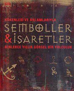 Kökenleri ve Anlamlarıyla Semboller & İşaretler