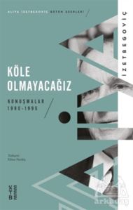 Köle Olmayacağız