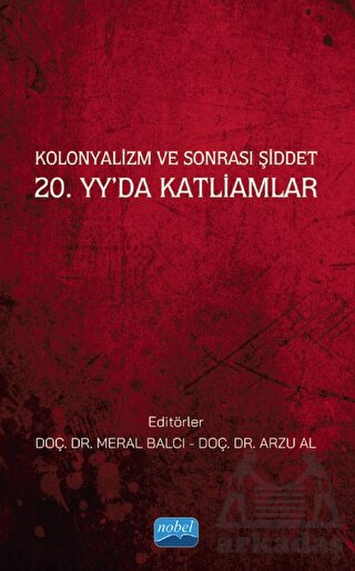 Kolonyalizm Ve Sonrası Şiddet 20. Yy’Da Katliamlar