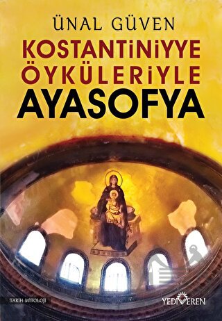 Konstantiniyye Öyküleriyle Ayasofya