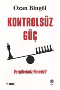 Kontrolsüz Güç - Vergilerimiz Nerede?