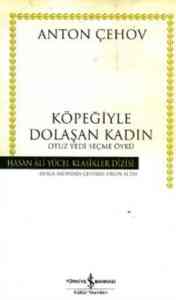 Köpeğiyle Dolaşan Kadın; Otuz Yedi Seçme Öykü (ciltsiz)