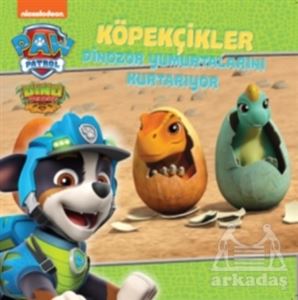 Köpekçikler Dinozor Yumurtalarını Kurtarıyor - Paw Patrol