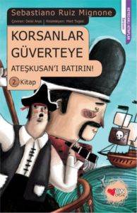 Korsanlar Güverteye; Ateşkusanı Batırın 2. Kitap