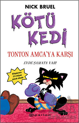 Kötü Kedi Tonton Amcaya Karşı; Evde Şamata Var!