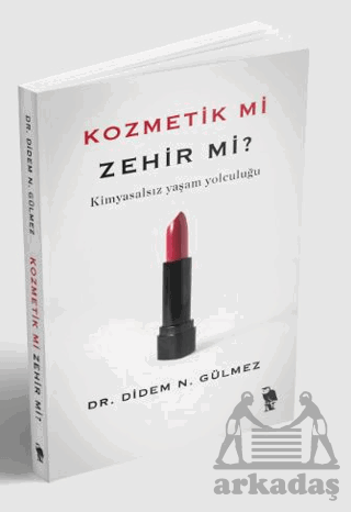 Kozmetik Mi Zehir Mi?