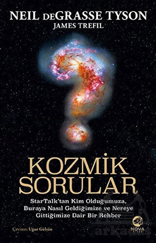 Kozmik Sorular: Startalk’Tan Kim Olduğumuza, Buraya Nasıl Geldiğimize Ve Nereye Gittiğimize Dair Bir Rehber