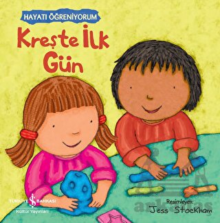 Kreşte İlk Gün - Hayatı Öğreniyorum