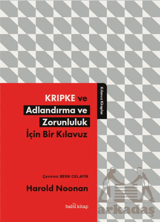 Kripke Ve Adlandırma Ve Zorunluluk İçin Bir Kılavuz