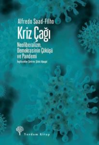 Kriz Çağı - Neoliberalizmdemokrasinin Çöküşü Ve Pandemi