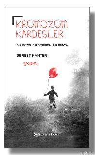 Kromozom Kardeşler; Bir Down, Bir Sendrom, Bir Dünya