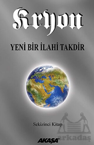 Kryon 8: Yeni Bir İlahi Takdir