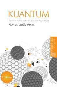 Kuantum:Tanrı'nın Nefesi Mi? Aklın Sesi Mi? Neyin Nesi?