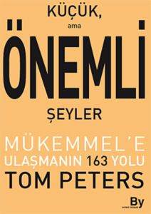 Küçük Ama Önemli Şeyler; Mükemmele Ulaşmanın 163 Yolu