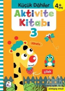 Küçük Dahiler Aktivite Kitabı 3 (4+ Yaş)