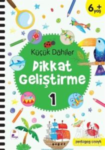 Küçük Dahiler Dikkat Geliştirme 1 (6+ Yaş)