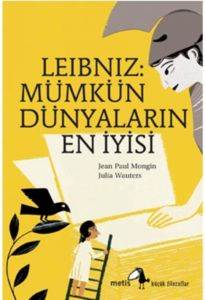 Küçük Filozoflar - Leibniz: Mümkün Dünyaların En İyisi