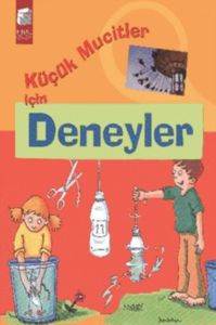 Küçük Mucitler İçin Deneyler; 7-12 Yaş