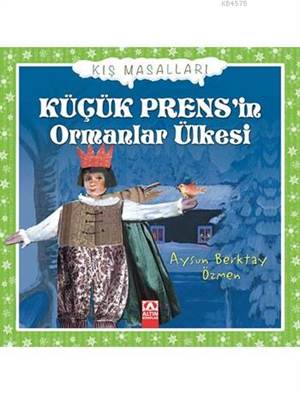 Küçük Prens'in Ormanlar Ülkesi (Ciltli); Kış Masalları Dizisi