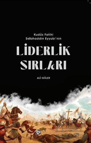 Kudüs Fatihi Selahaddin Eyyübi'nin Liderlik Sırları