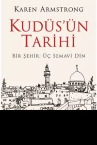 Kudüs'ün Tarihi: Bir Şehir Üç Semavi Din