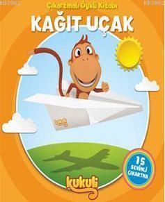 Kukuli - Kağıt Uçak; Çıkartmalı Öykü Kitabı