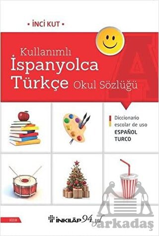 Kullanımlı İspanyolca Türkçe
Okul Sözlüğü