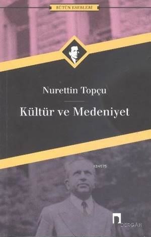 Kültür ve Medeniyet / Nurettin Topçu