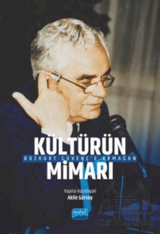 “Kültürün Mimarı” Bozkurt Güvenç’E Armağan